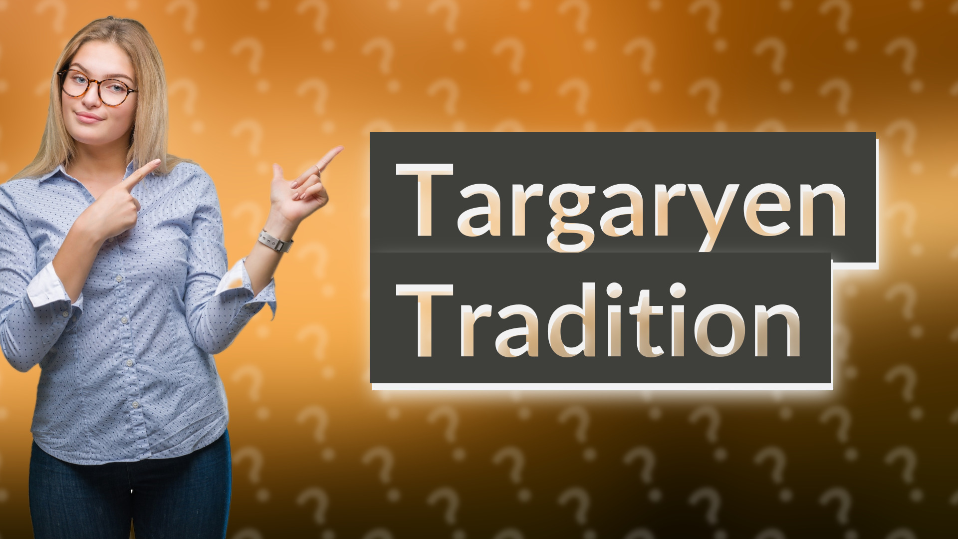 Targaryen Tradition