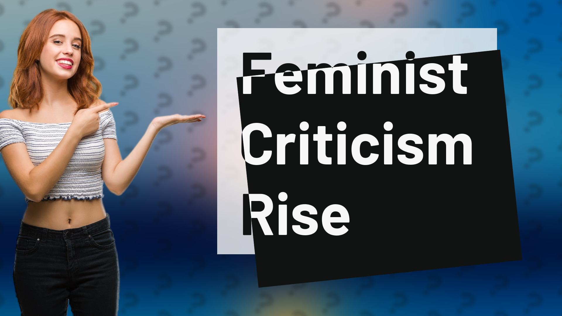Feminist Criticism Rise