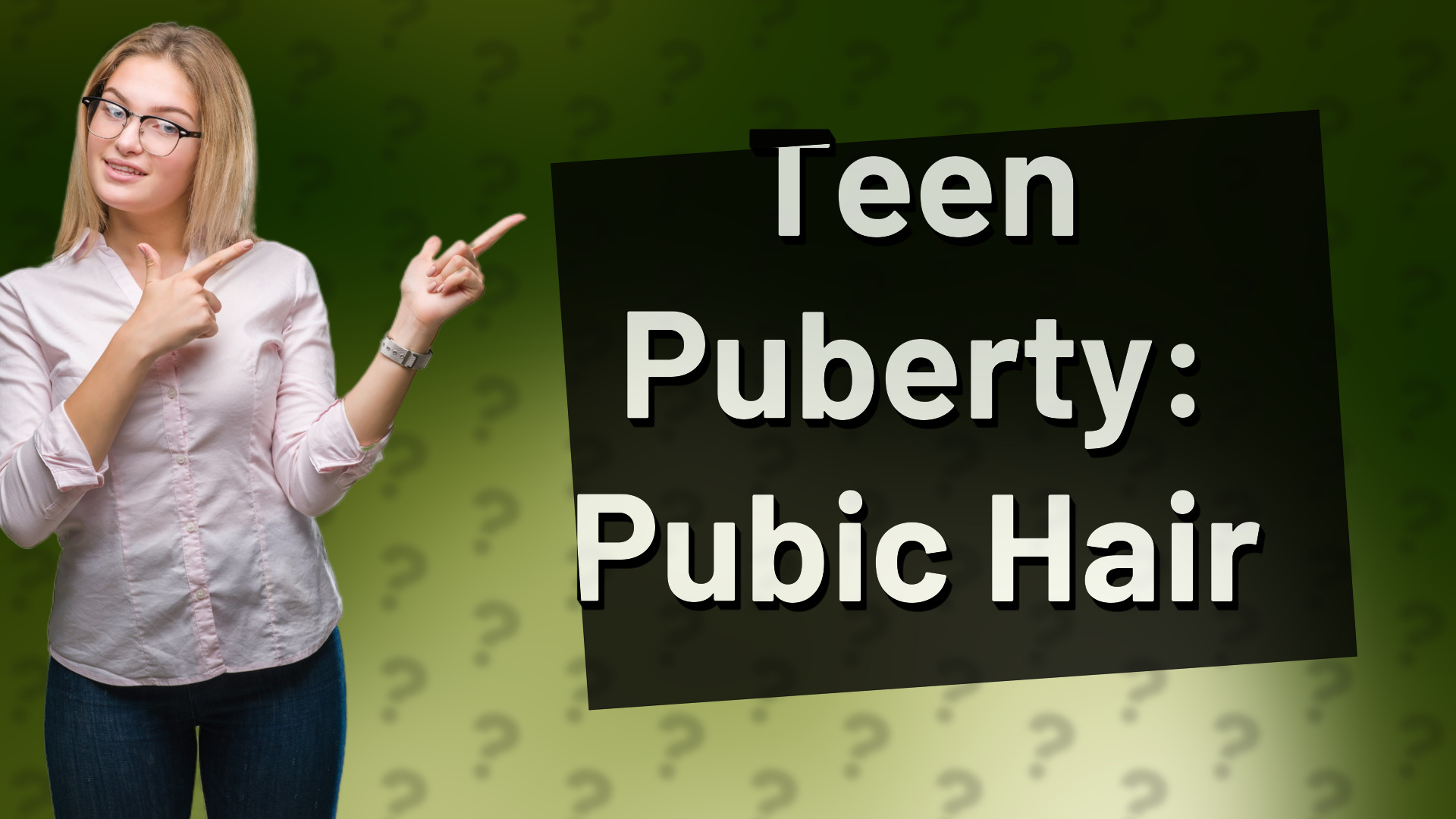 Teen Puberty: Pubic Hair