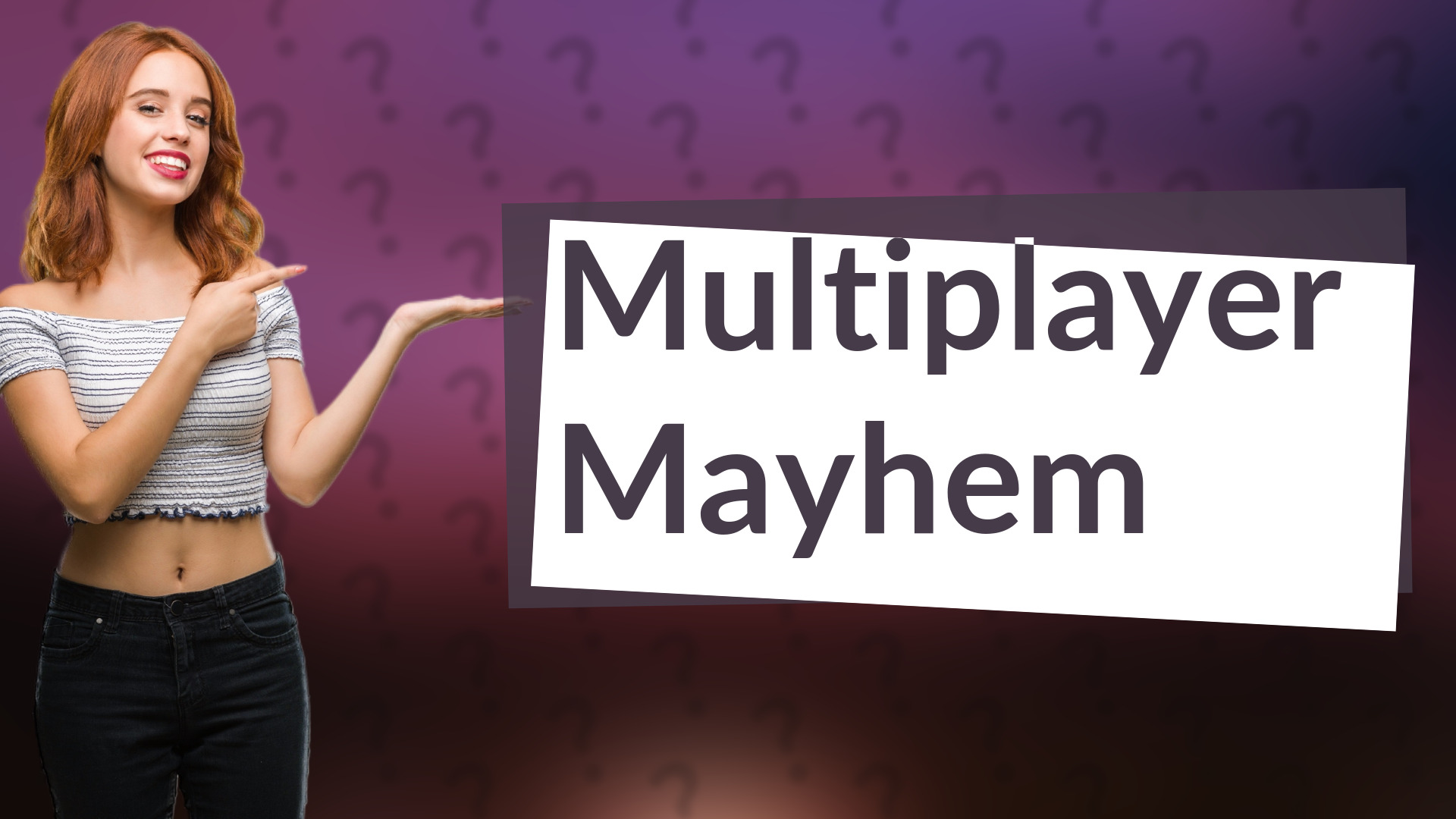 Multiplayer Mayhem