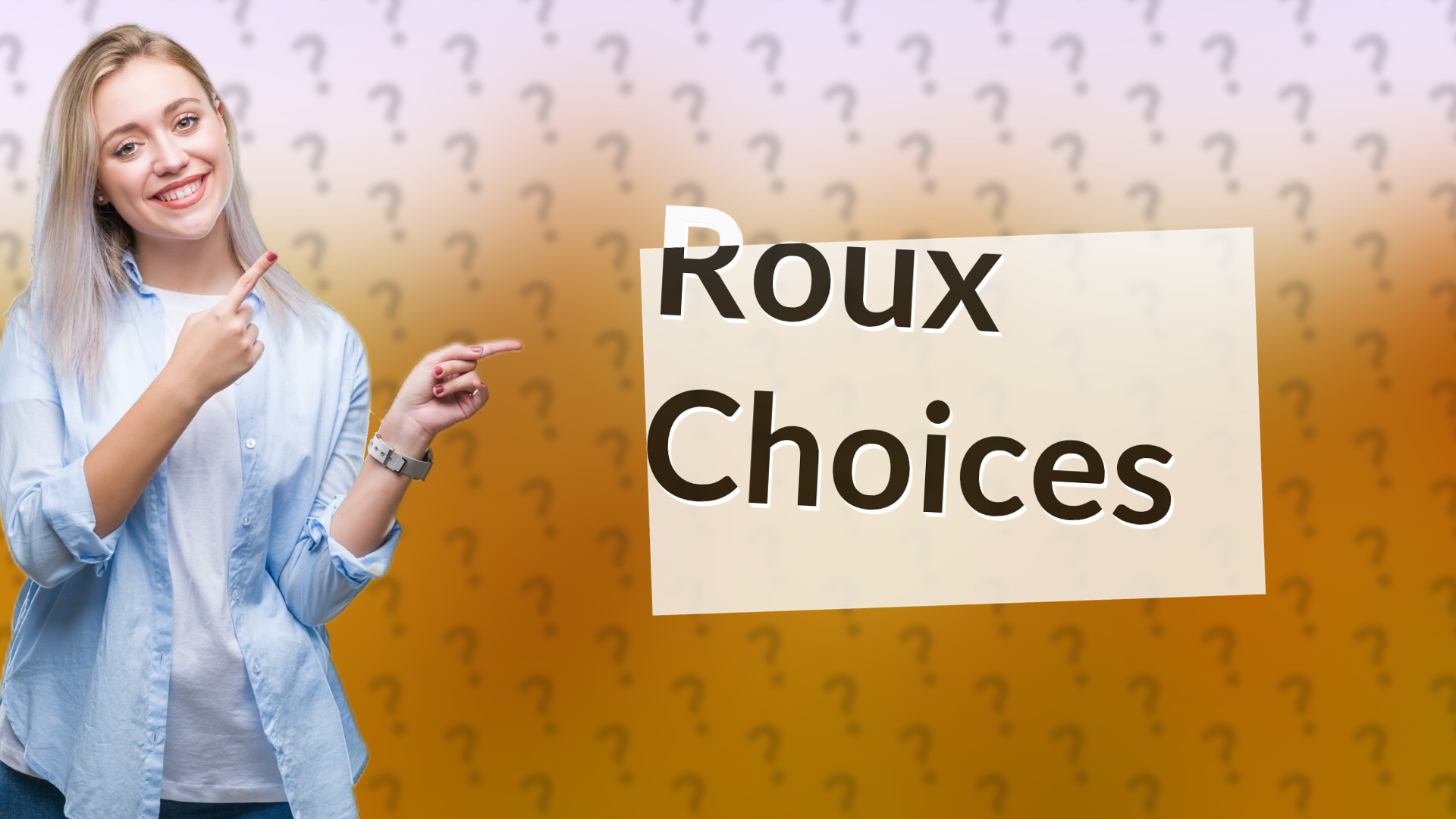 Roux Choices