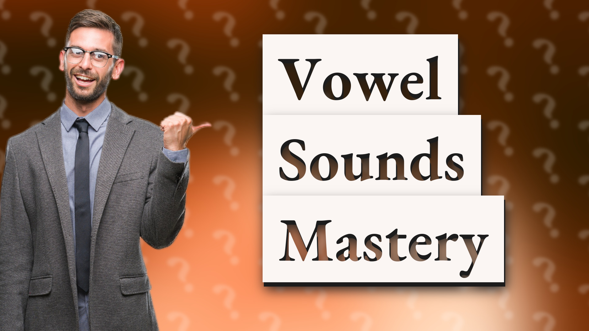 Vowel Sounds Mastery