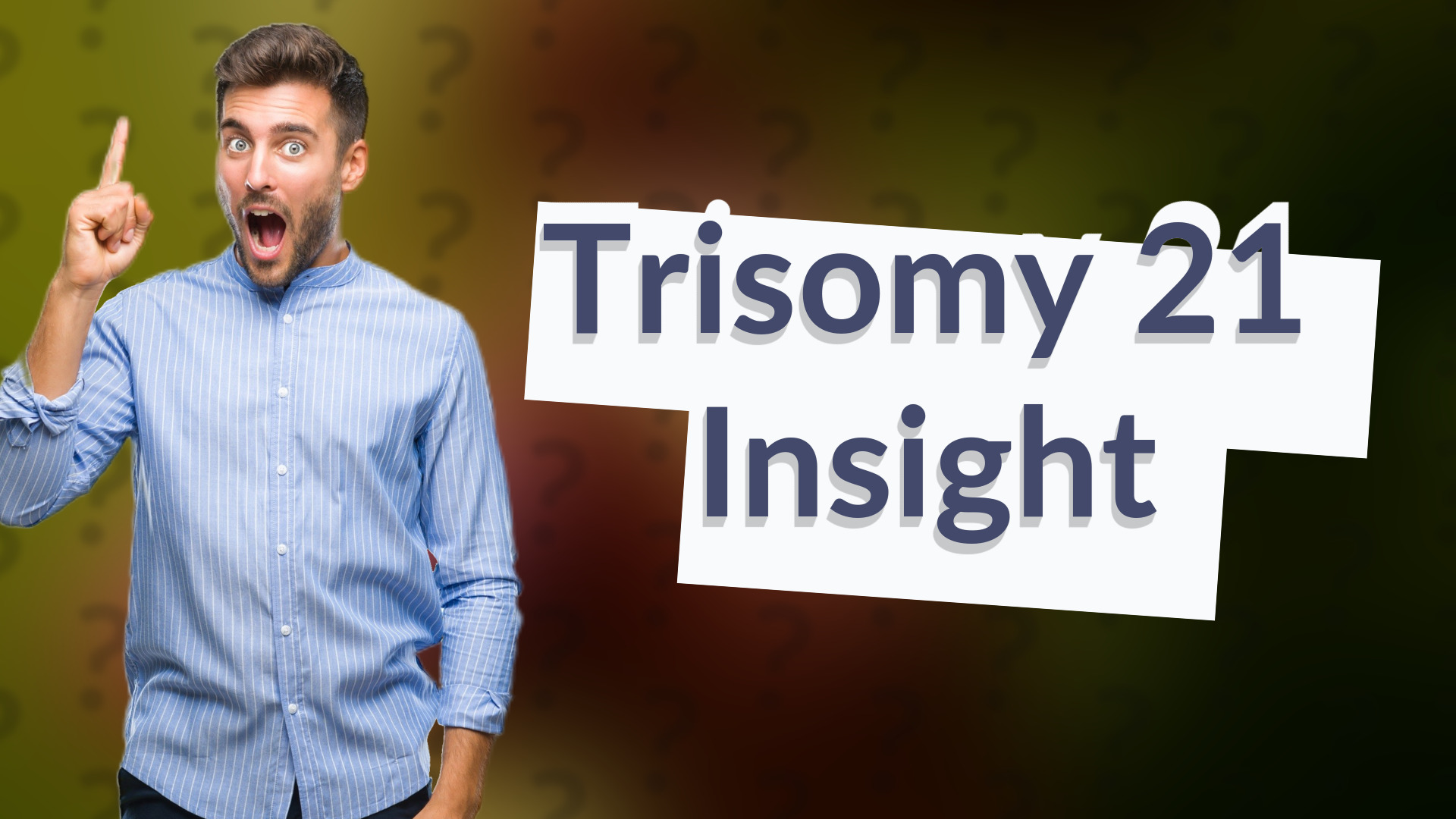 Trisomy 21 Insight
