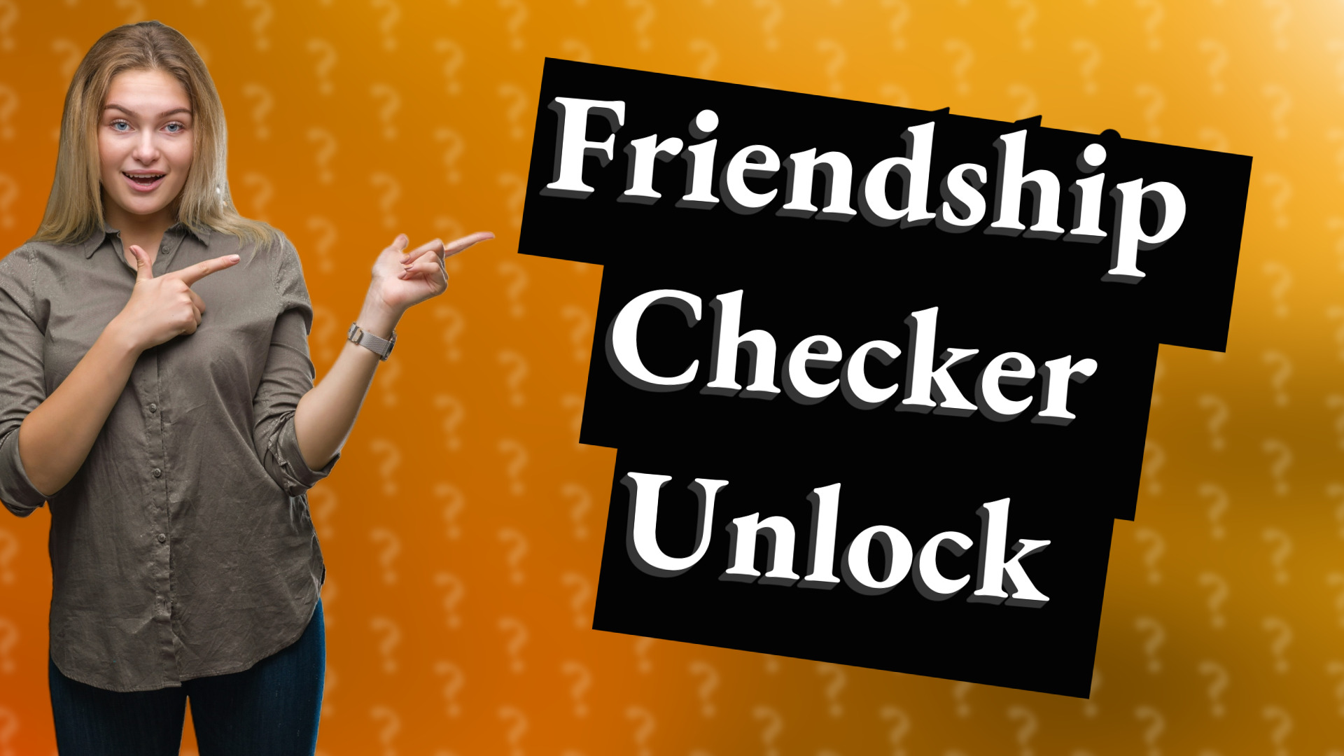 Friendship Checker Unlock