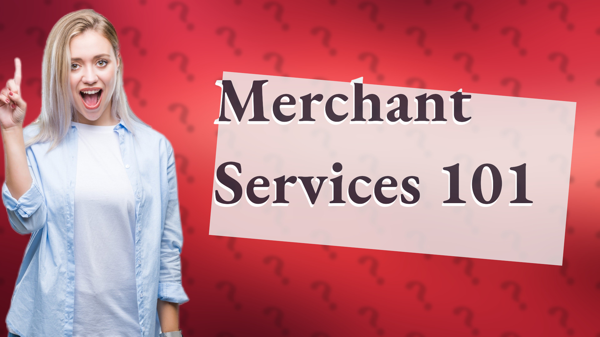 Merchant Services 101