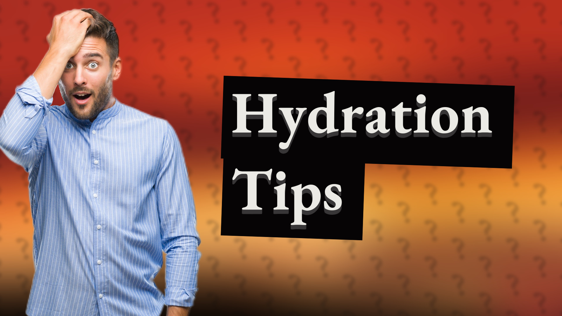 Hydration Tips