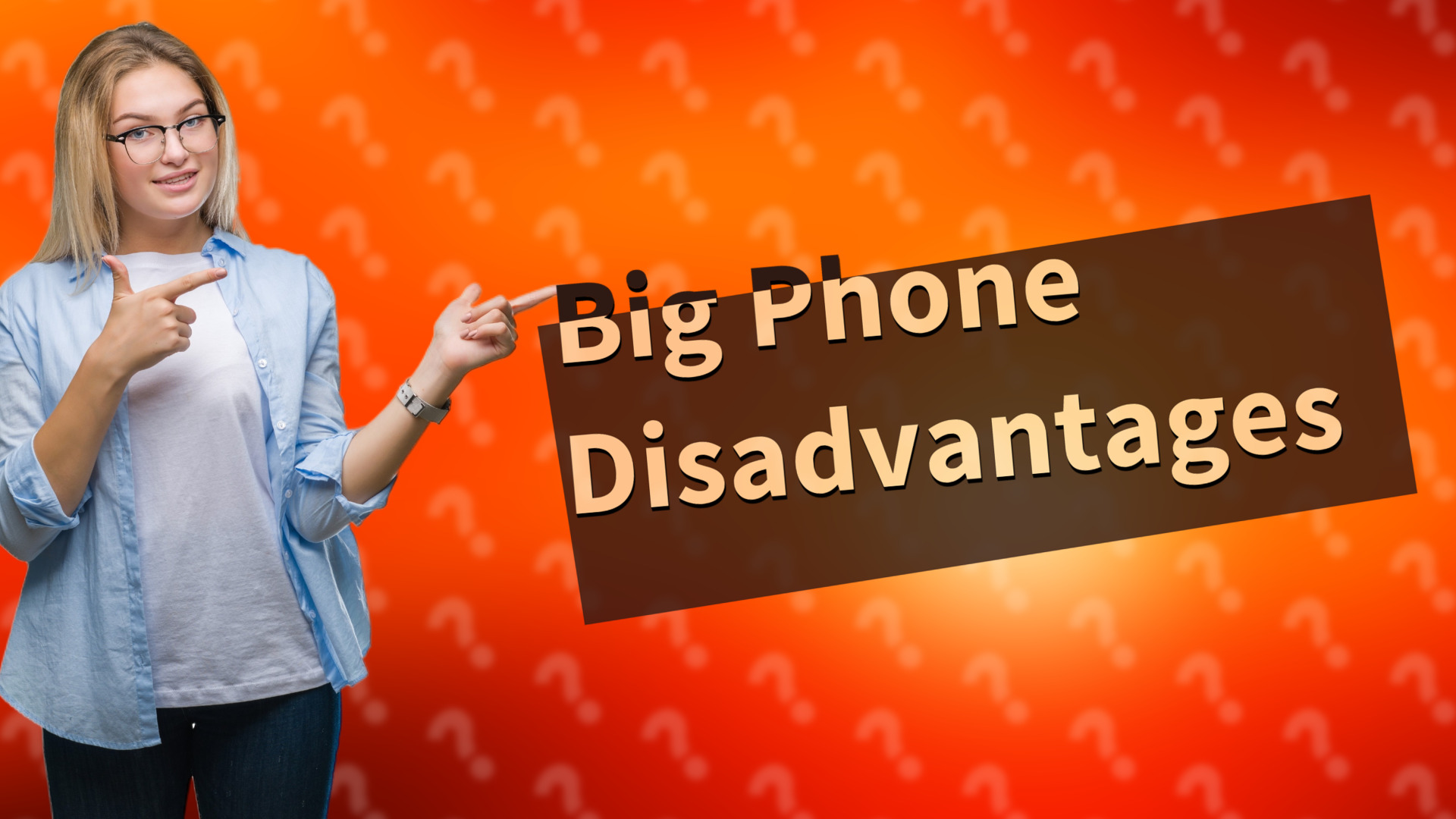 Big Phone Disadvantages