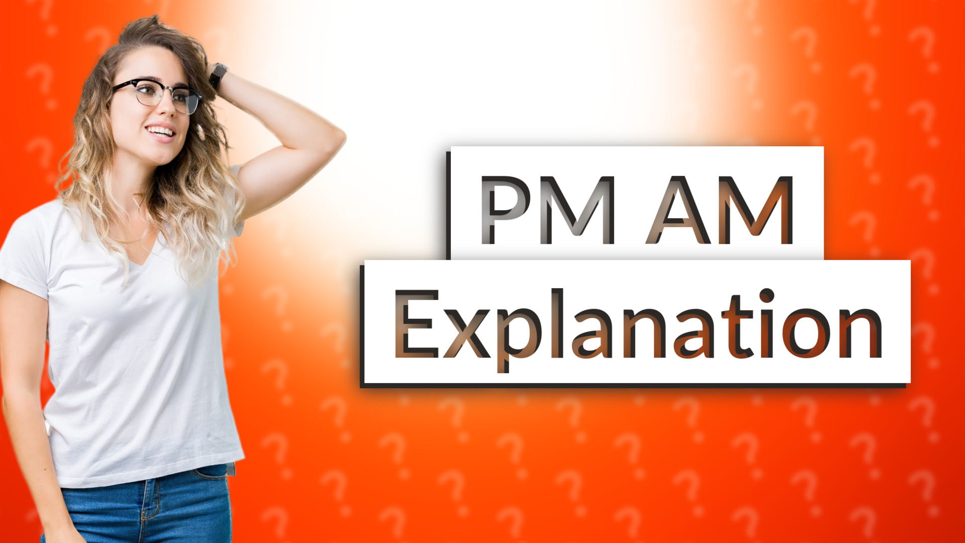 PM AM Explanation