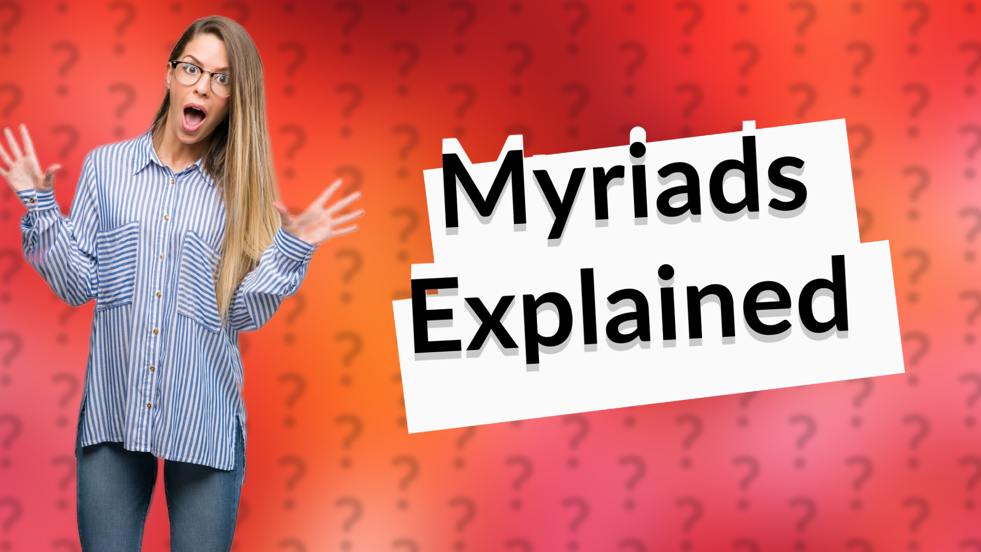 Myriads Explained
