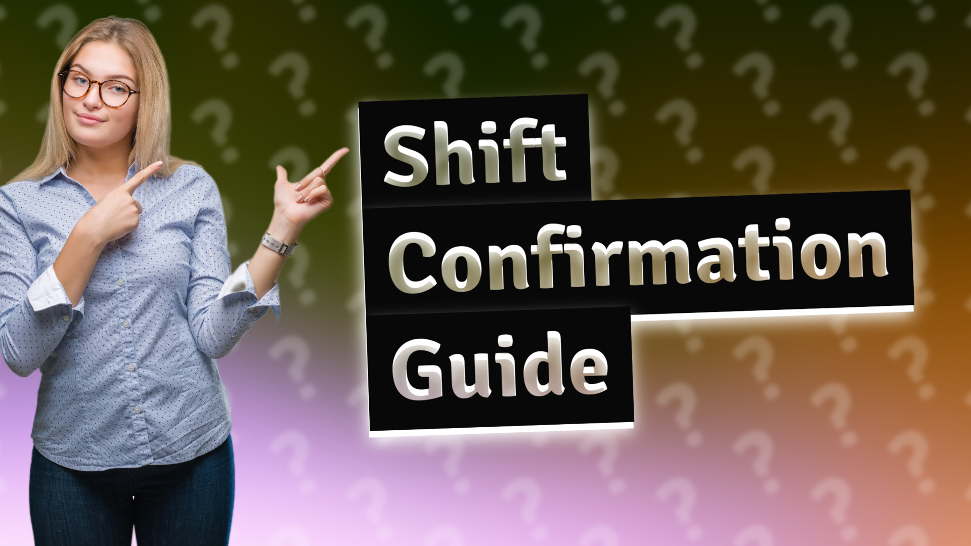 Shift Confirmation Guide