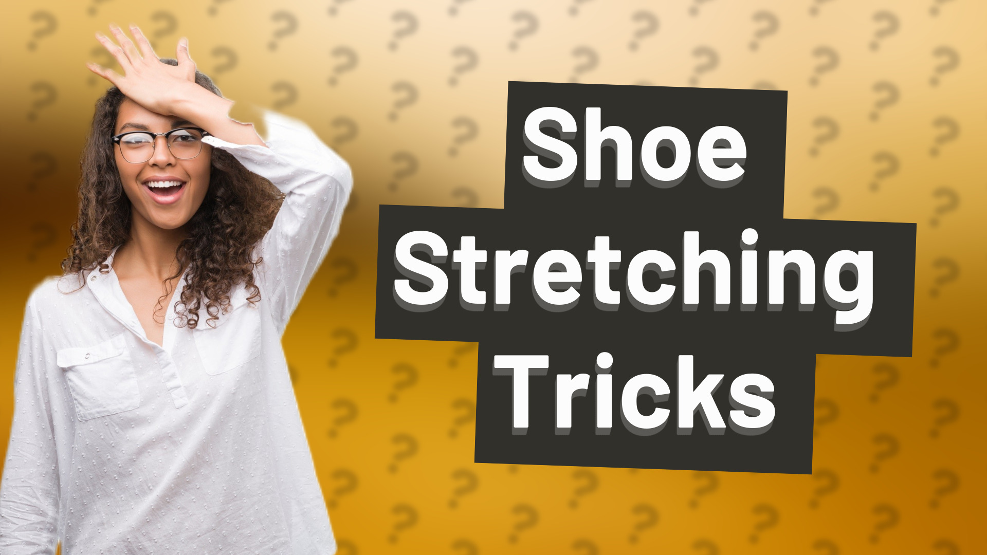 Shoe Stretching Tricks