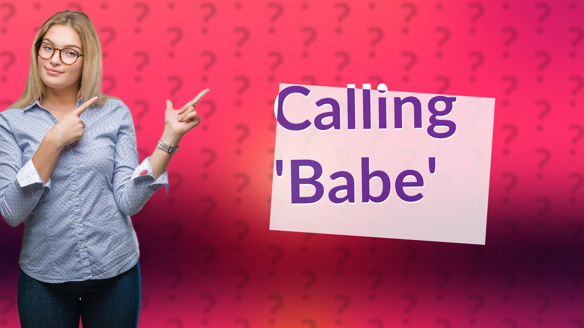 Calling 'Babe'