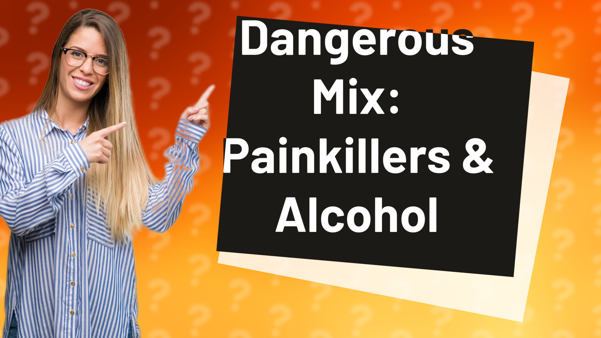 Dangerous Mix: Painkillers & Alcohol