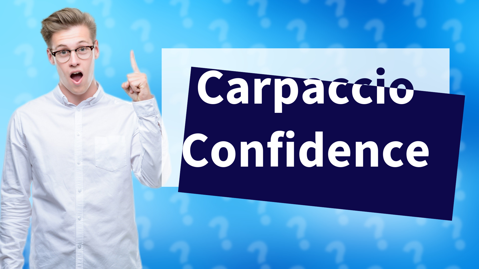 Carpaccio Confidence