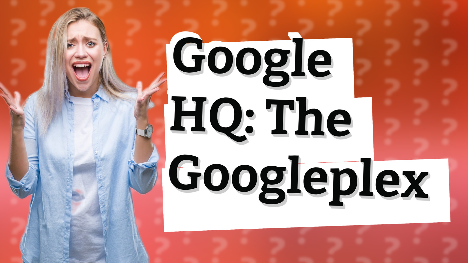 Google HQ: The Googleplex