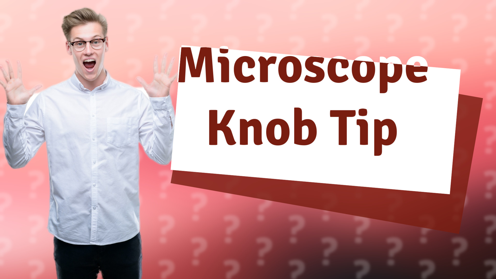Microscope Knob Tip