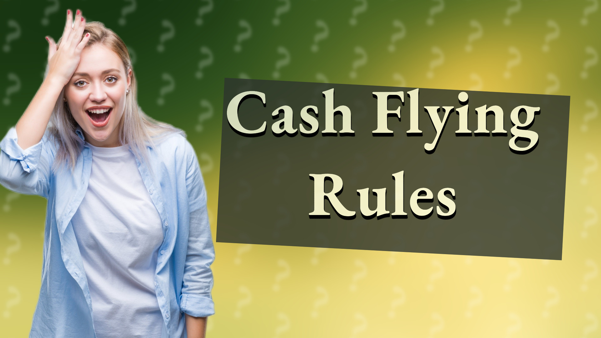 Cash Flying Rules