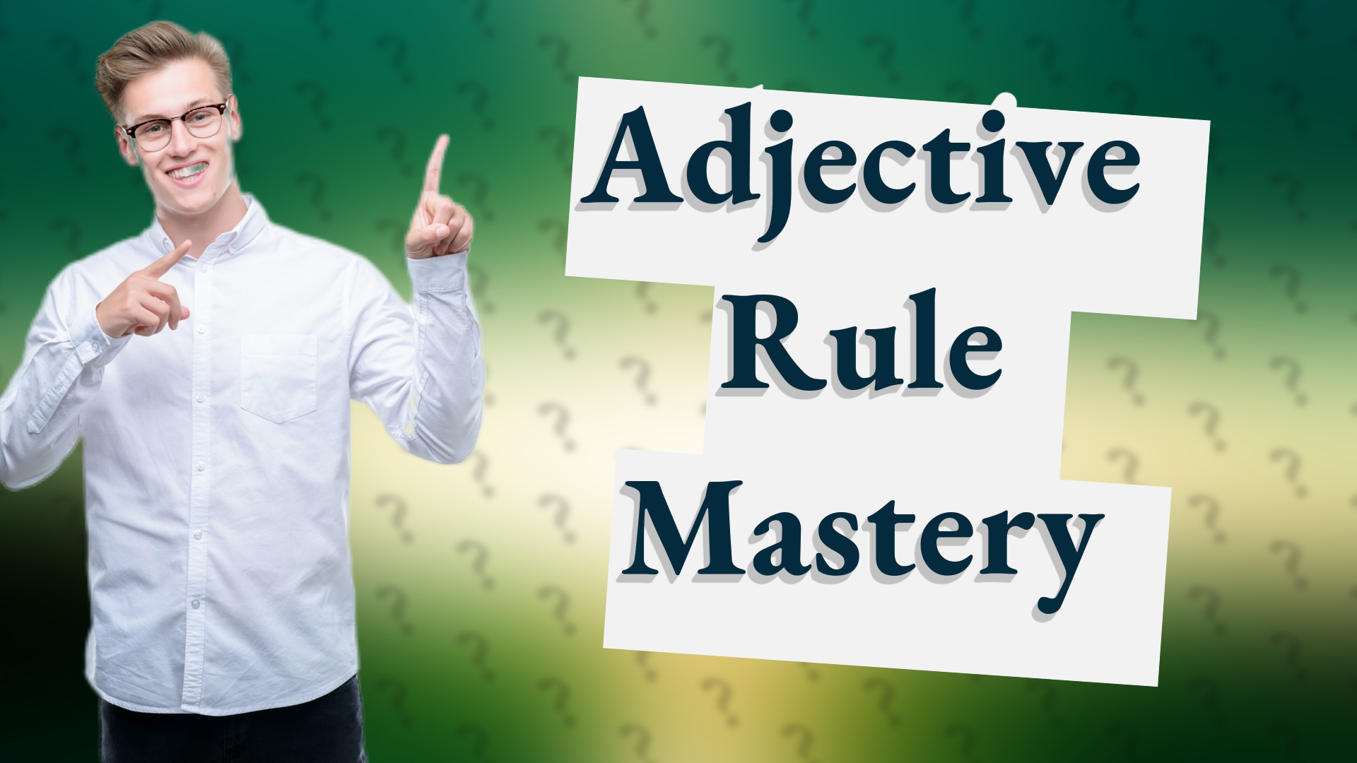 Adjective Rule Mastery