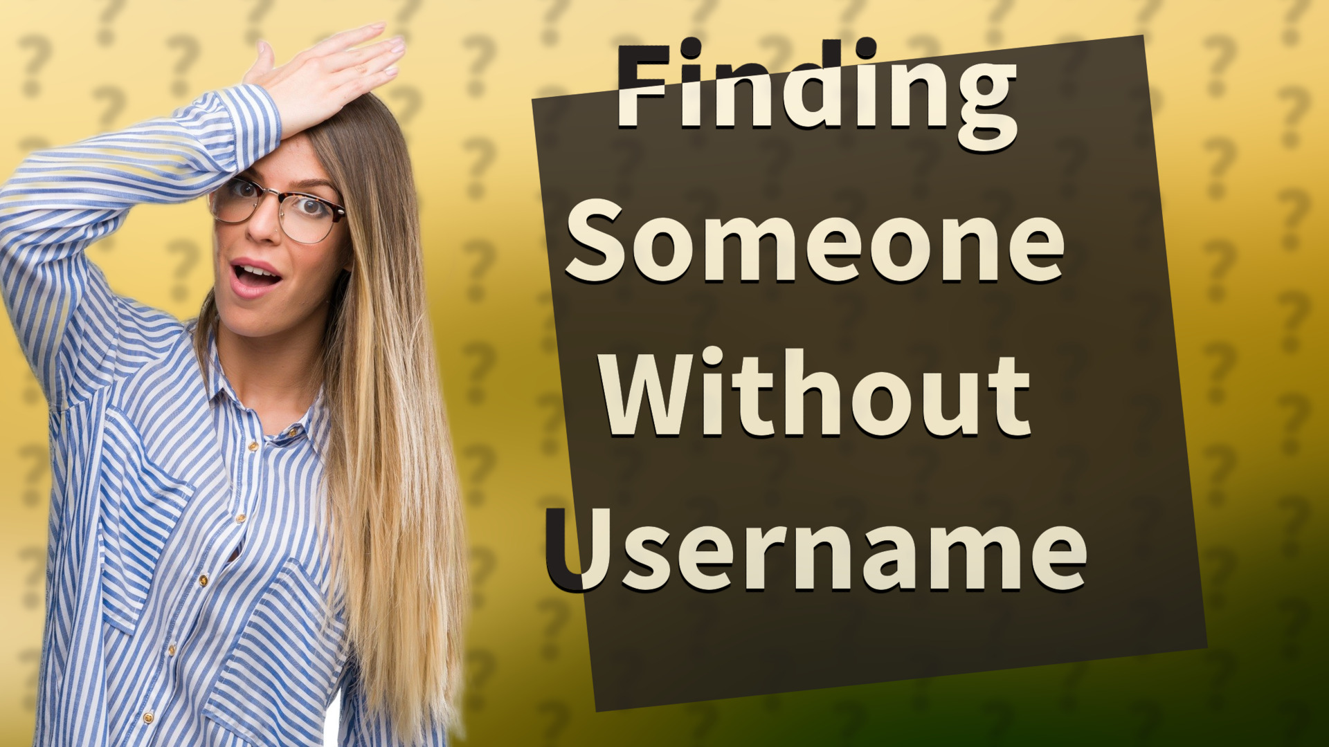 Finding Someone Without Username
