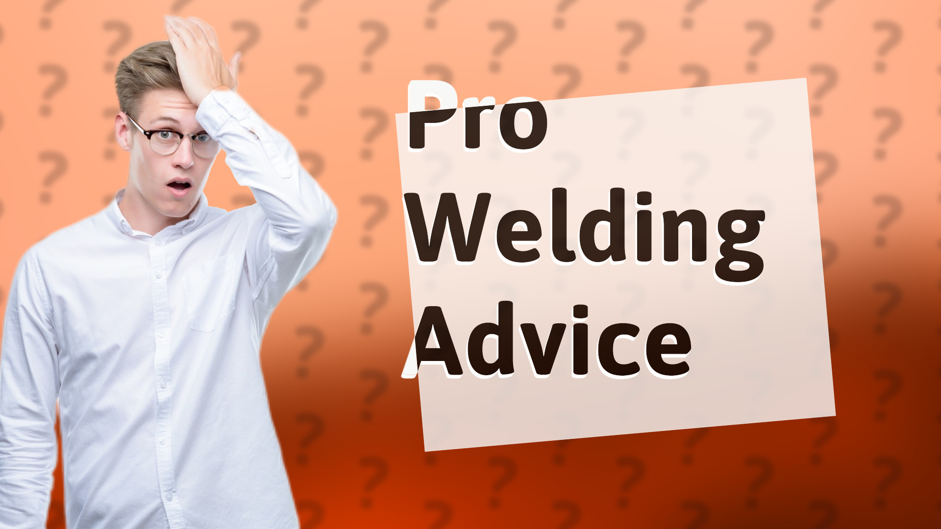 Pro Welding Advice
