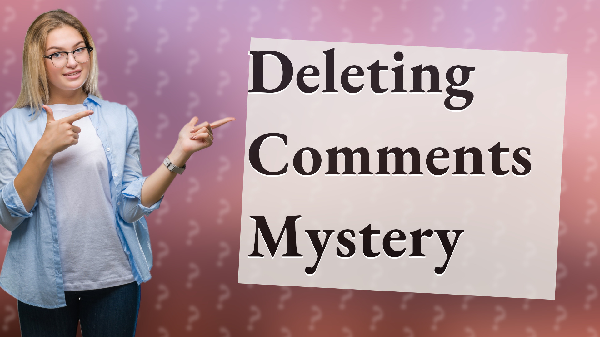 Deleting Comments Mystery