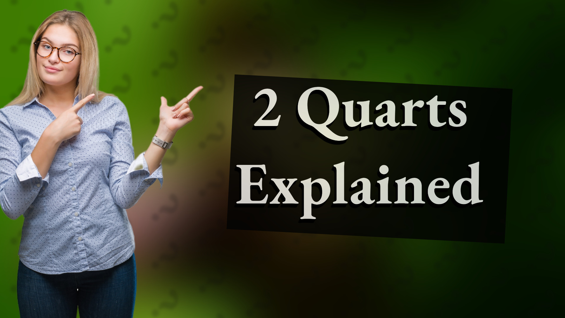 2 Quarts Explained