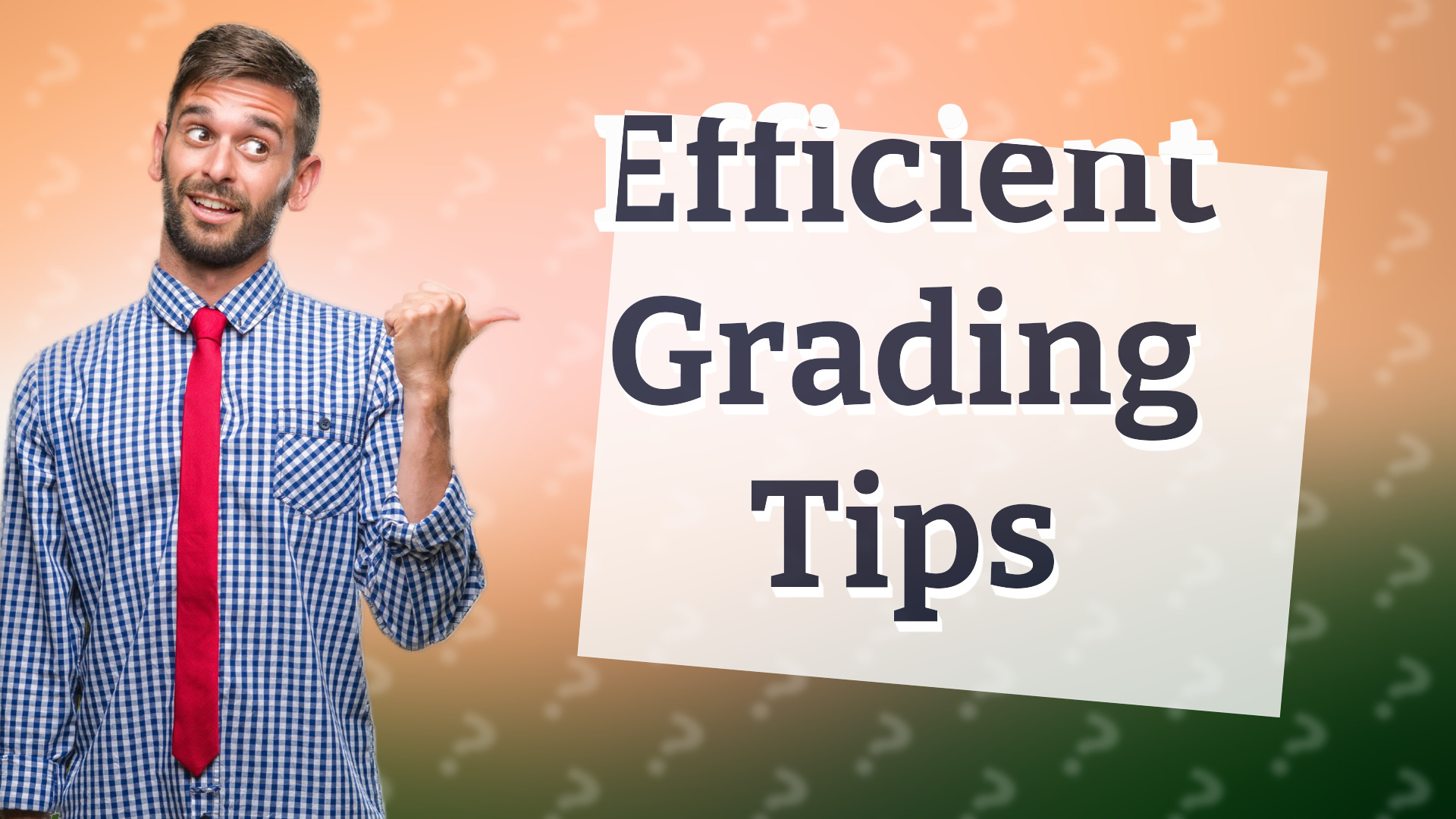 Efficient Grading Tips