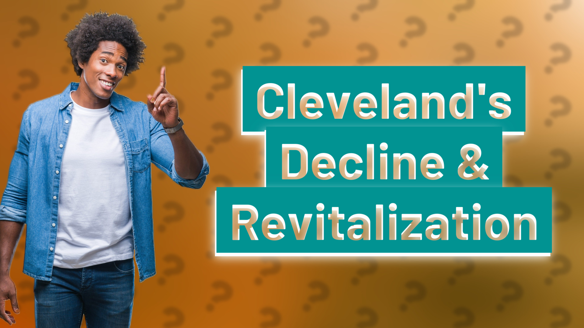 Cleveland's Decline & Revitalization