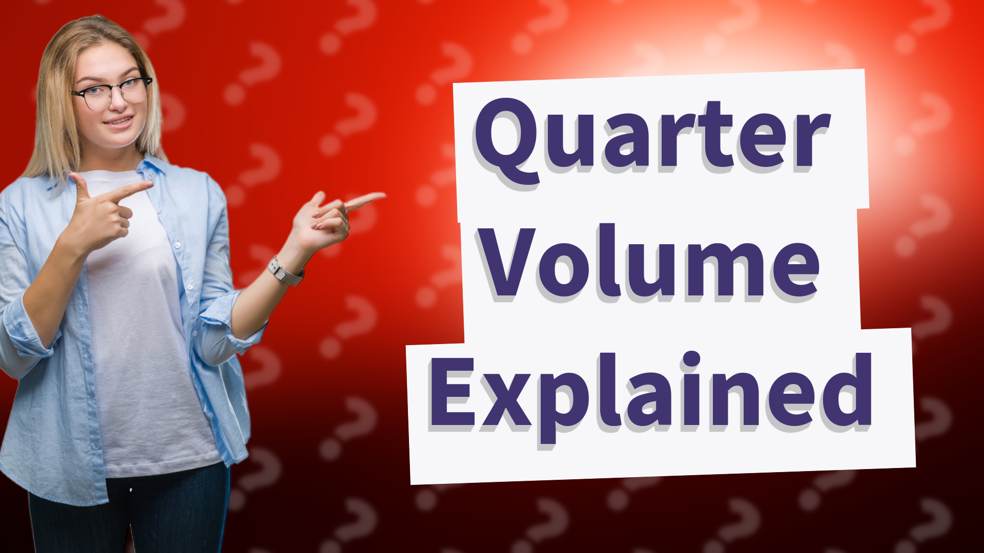 Quarter Volume Explained