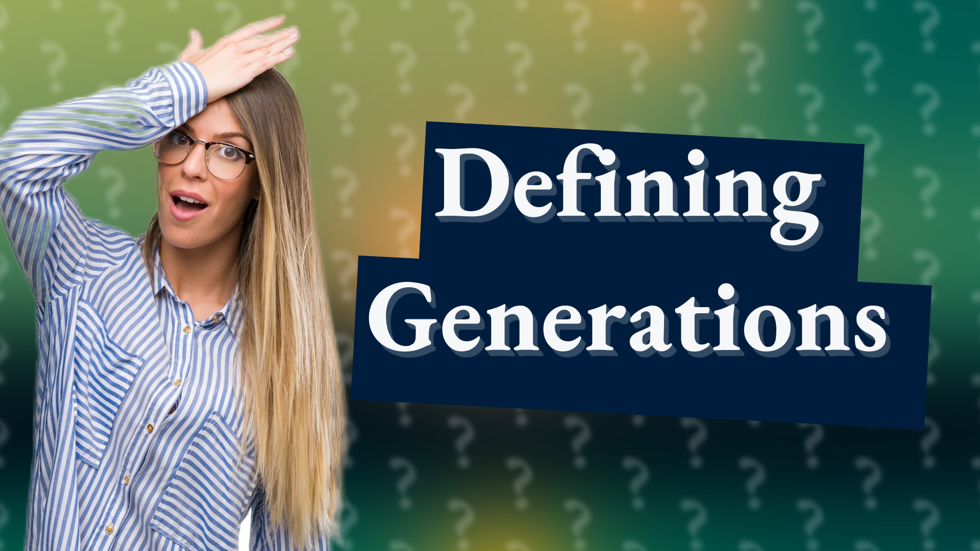 Defining Generations