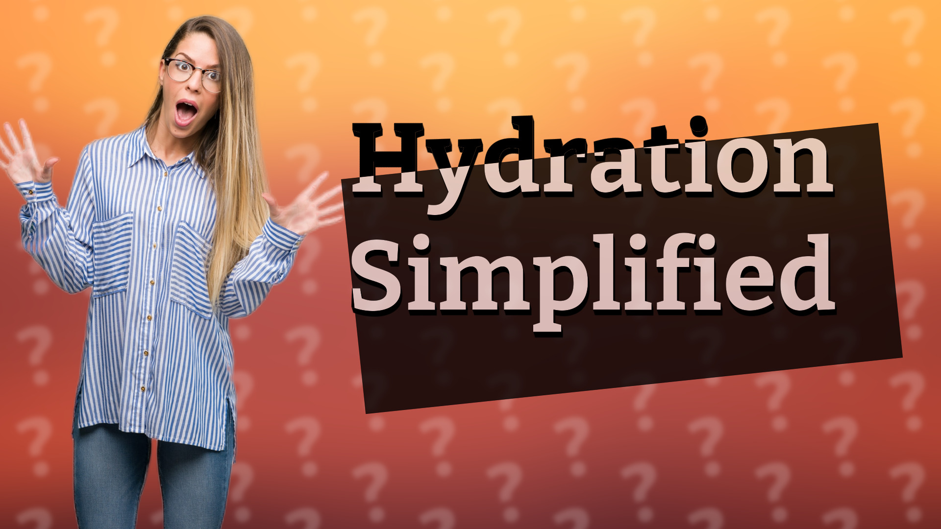Hydration Simplified