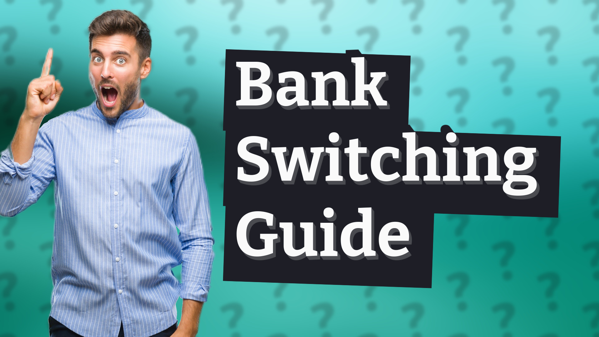 Bank Switching Guide