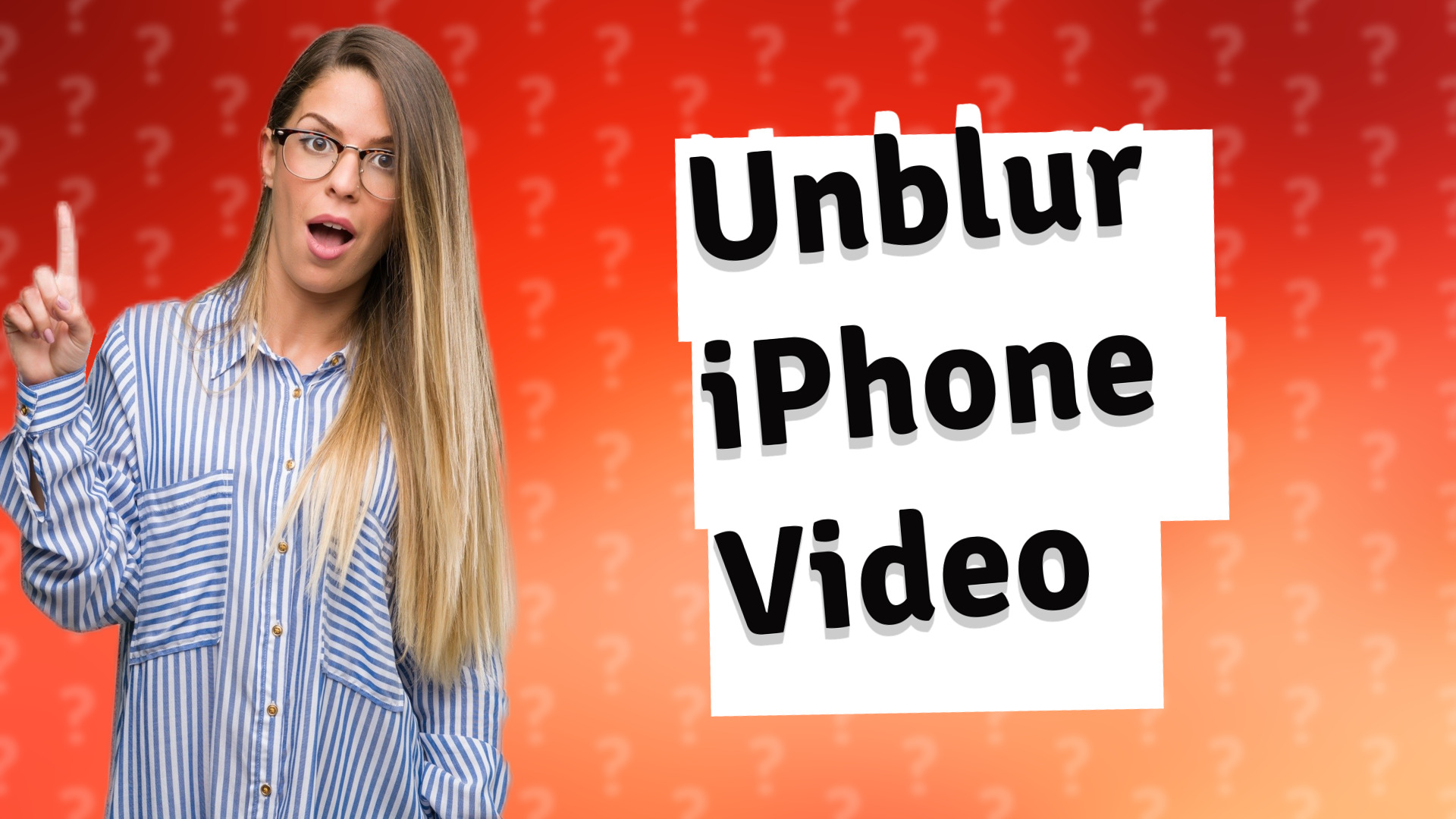 Unblur iPhone Video