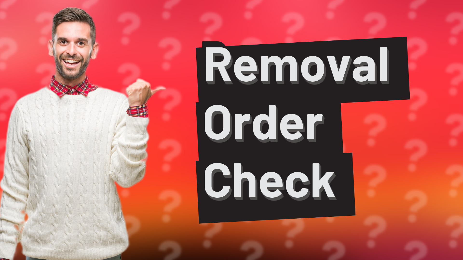 Removal Order Check