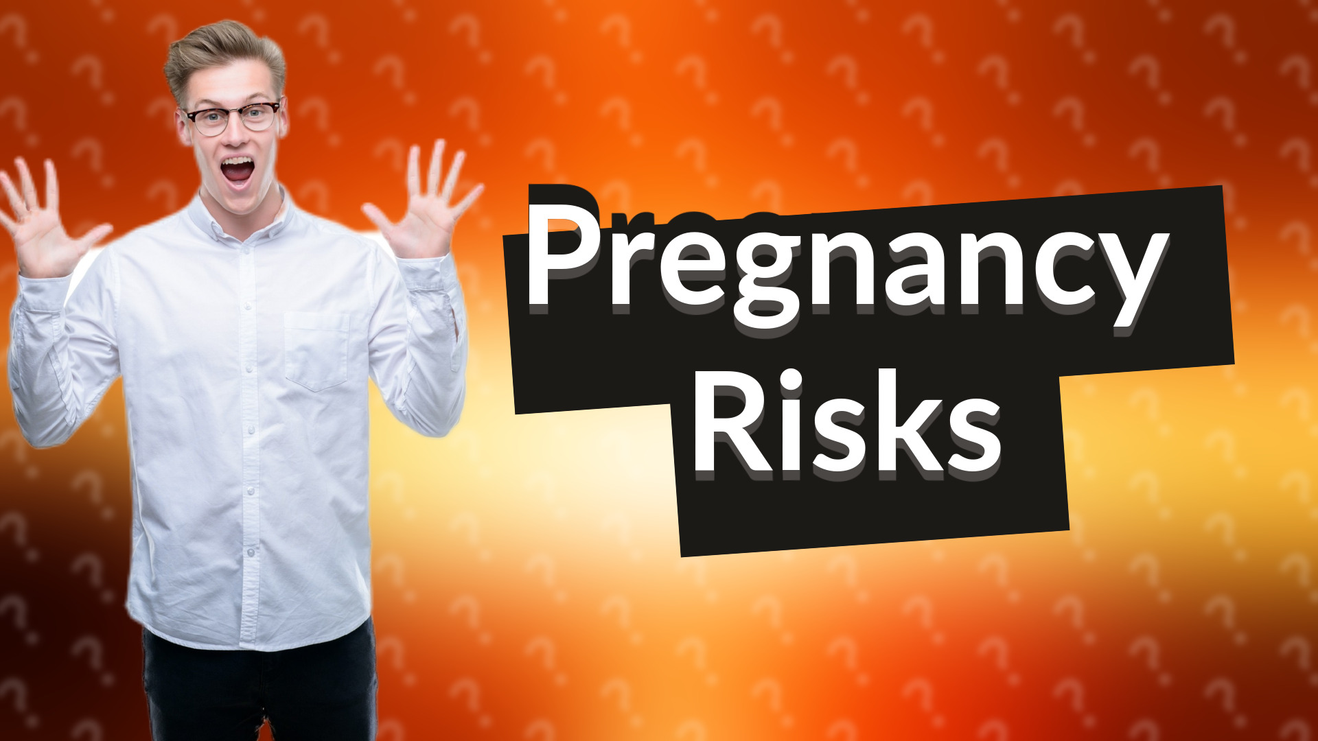 Pregnancy Risks