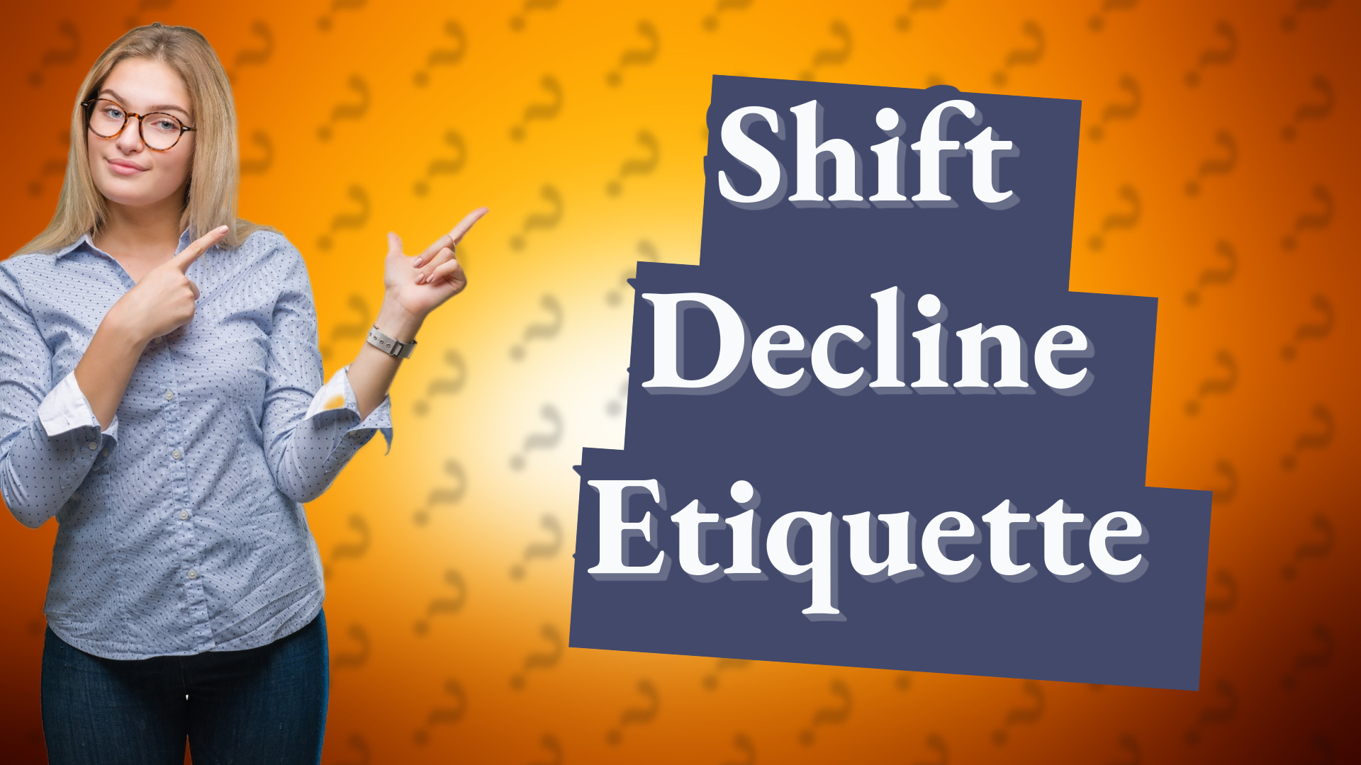 Shift Decline Etiquette