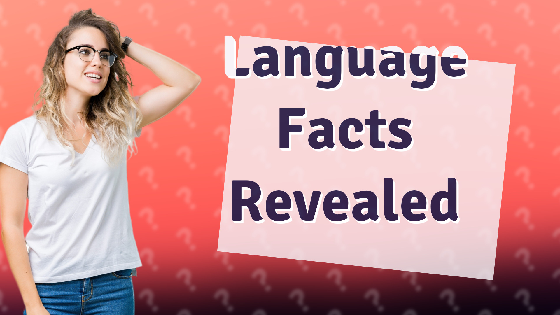 Language Facts Revealed
