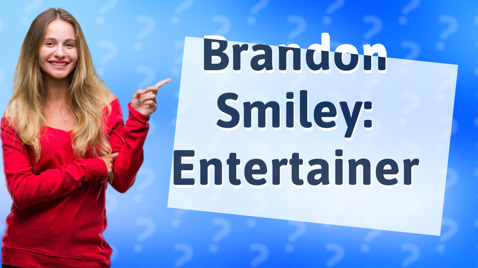 Brandon Smiley: Entertainer