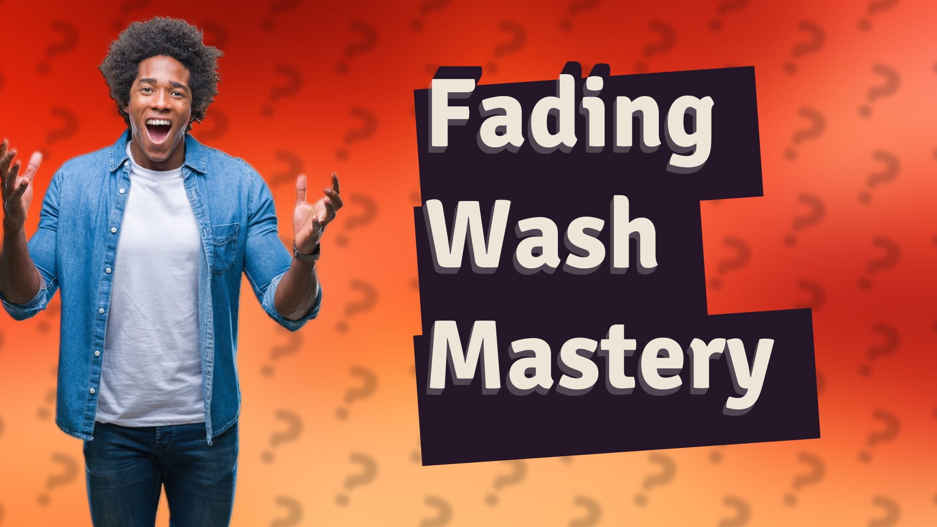 Fading Wash Mastery