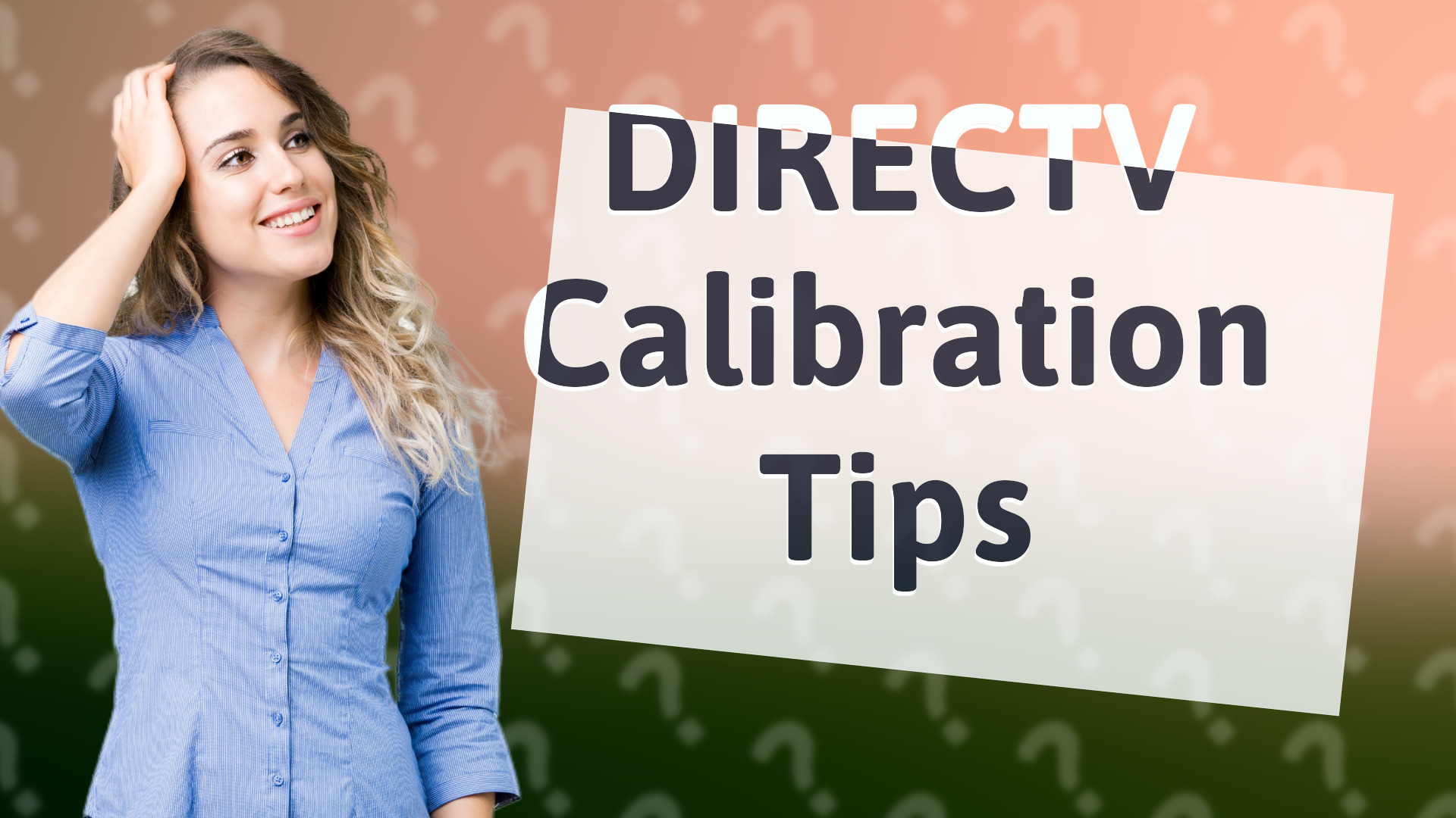 DIRECTV Calibration Tips
