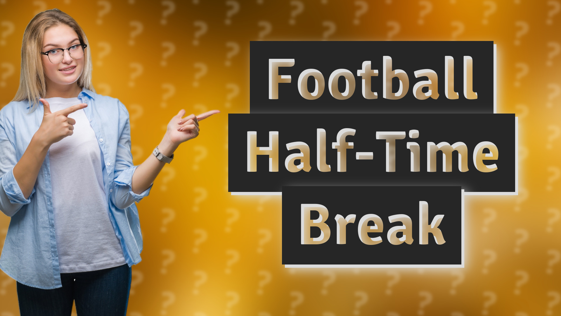 Football Half-Time Break