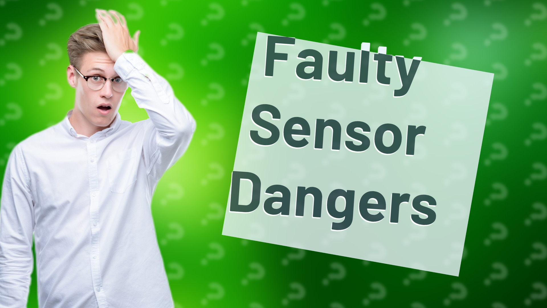Faulty Sensor Dangers