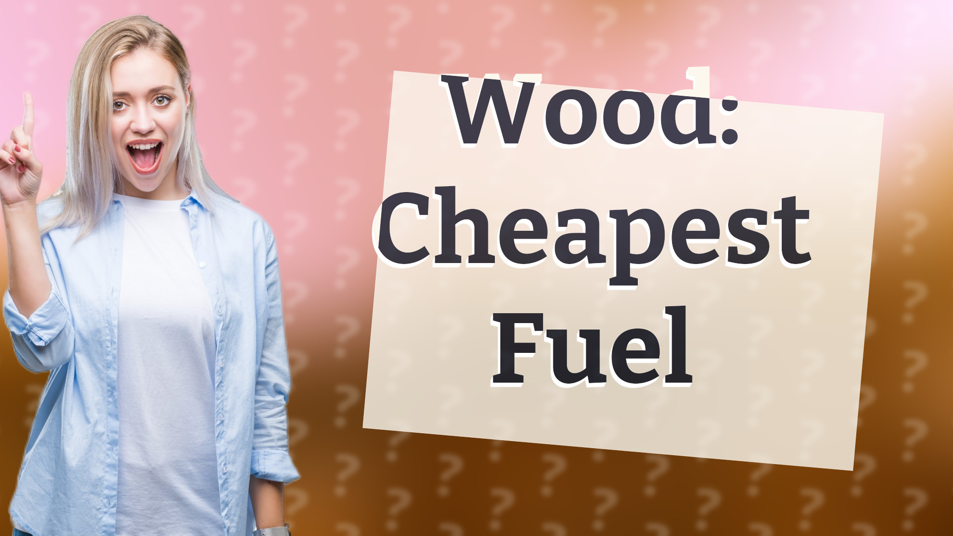 Wood: Cheapest Fuel