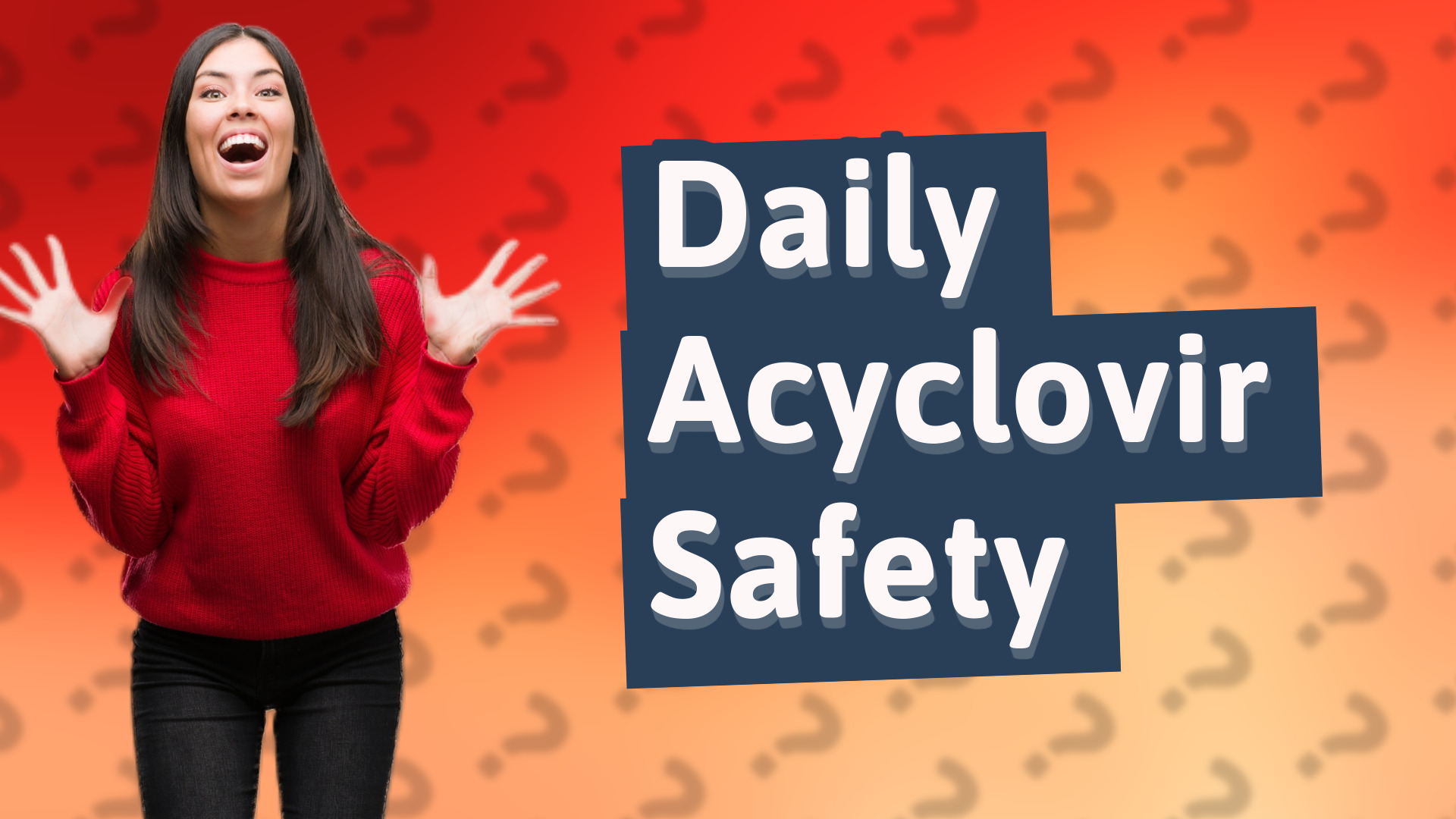 Daily Acyclovir Safety