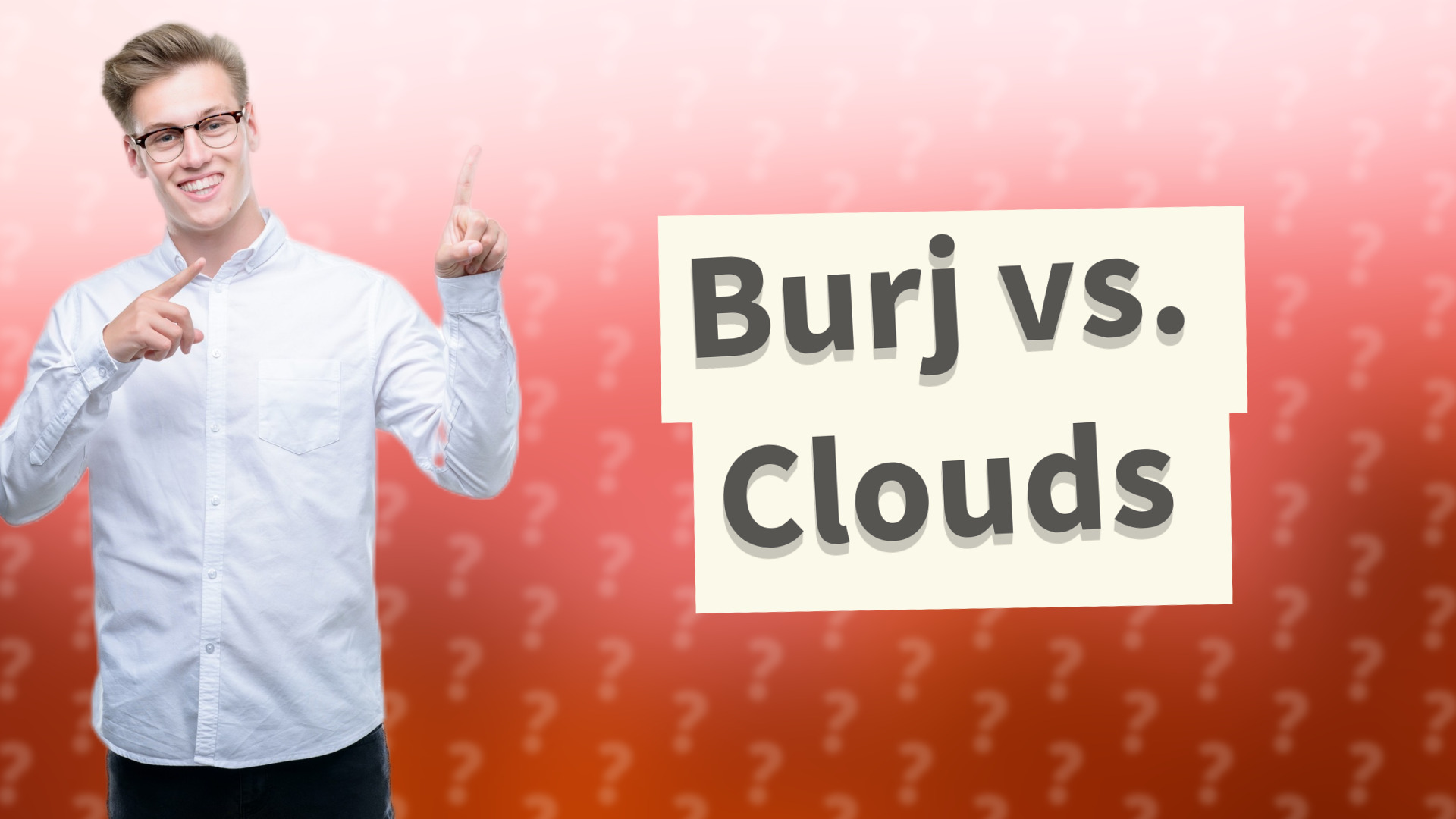 Burj vs. Clouds