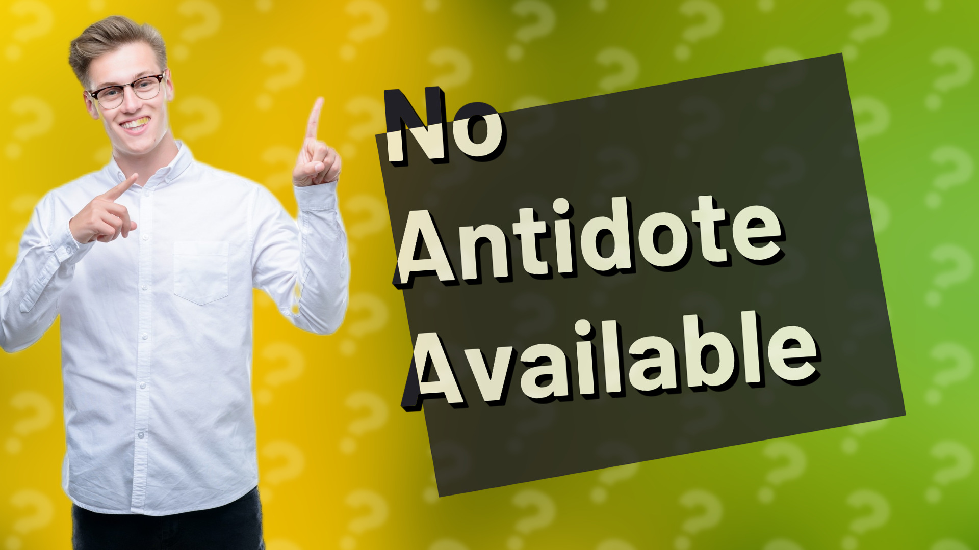 No Antidote Available