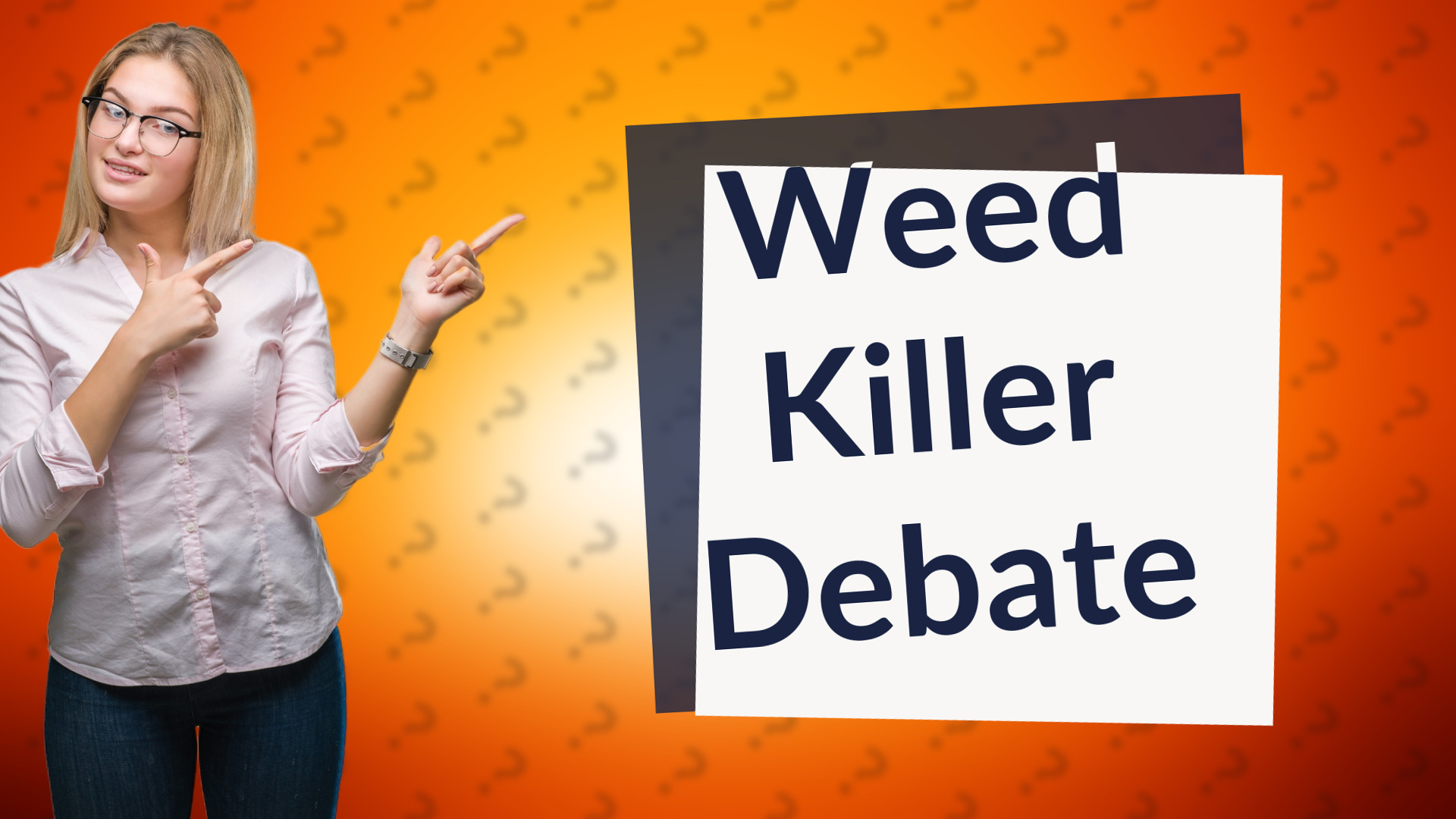 Weed Killer Debate