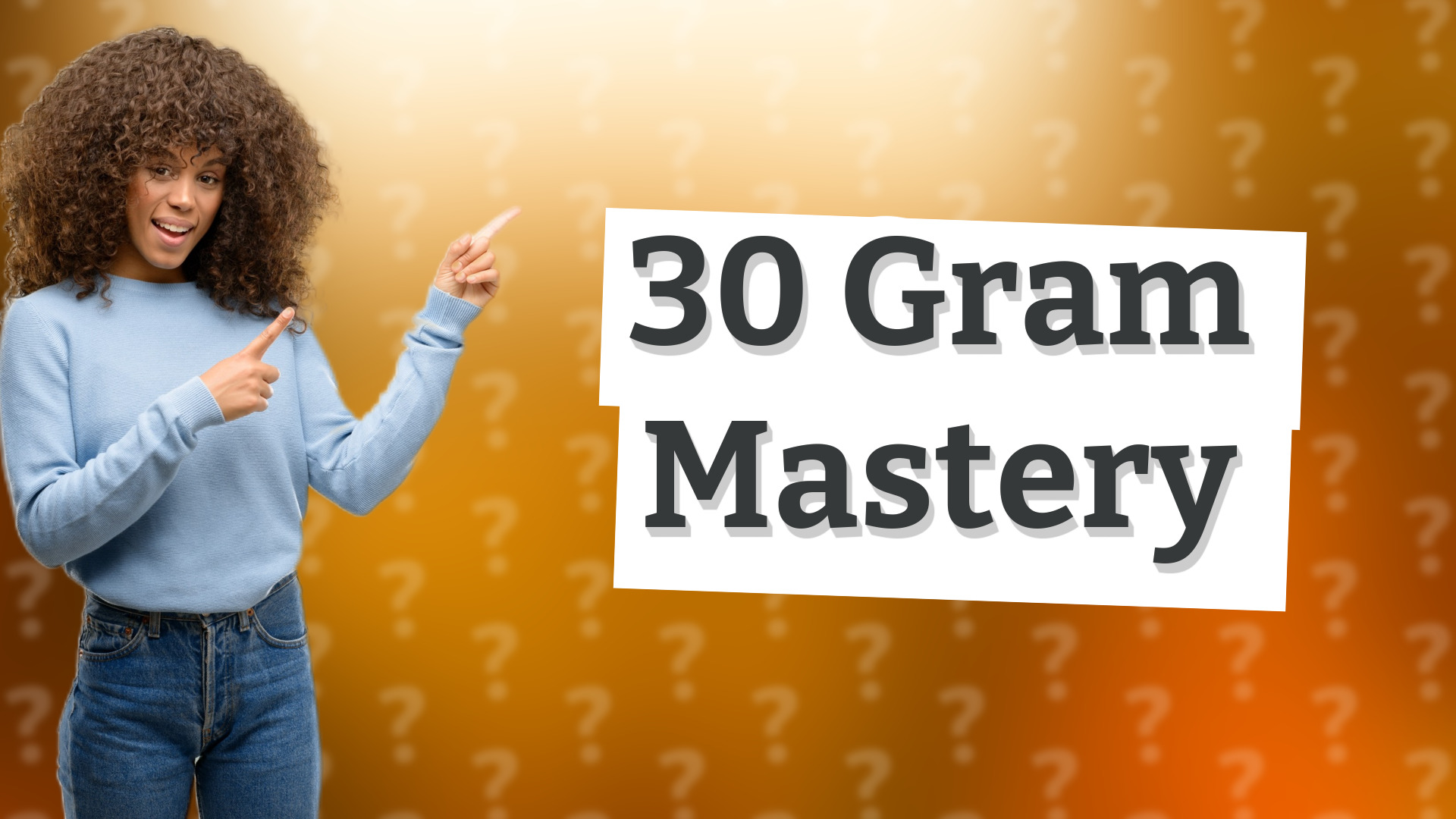 30 Gram Mastery