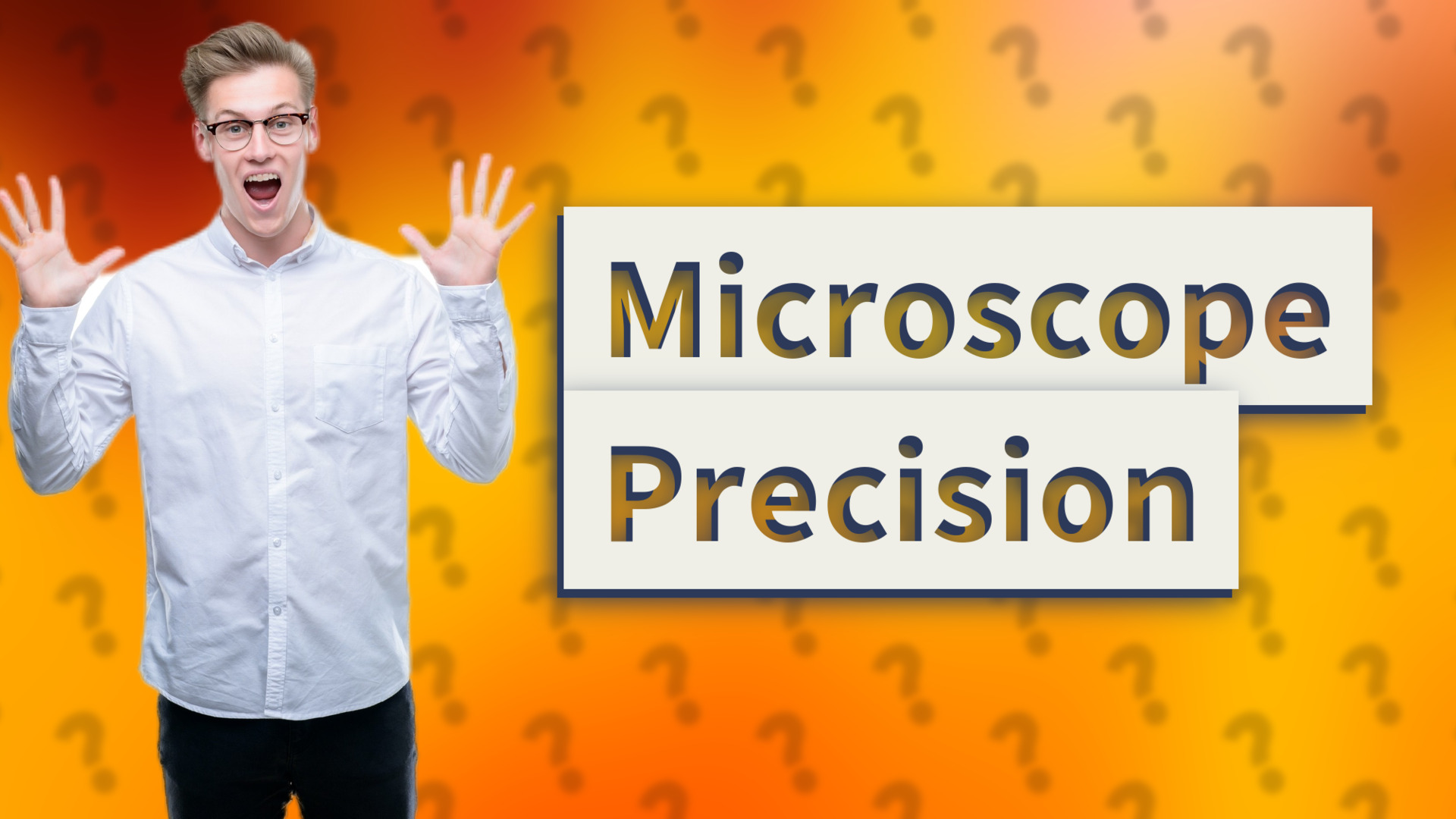 Microscope Precision