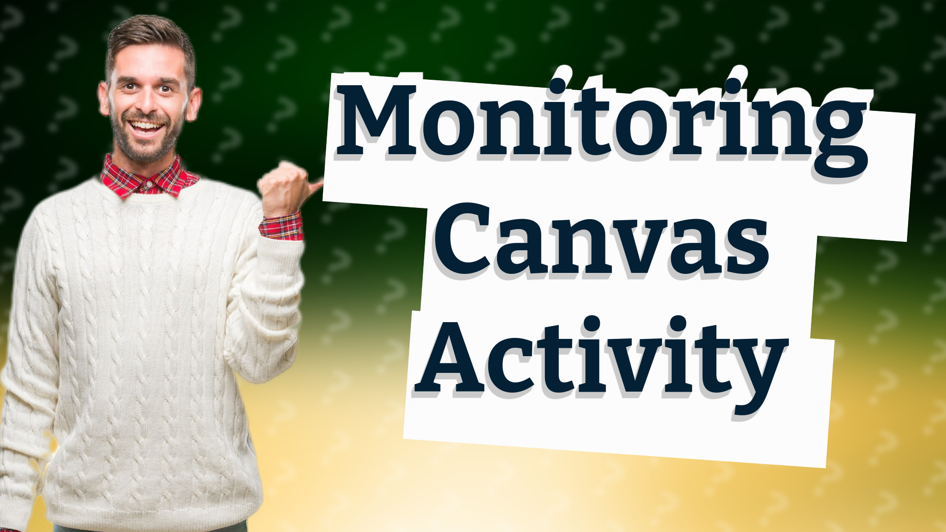 Monitoring Canvas Activity